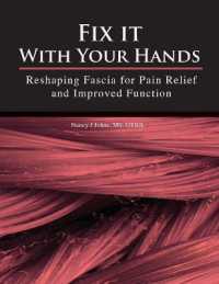 Fix It with Your Hands : Reshaping Fascia for Pain Relief and Improved Function