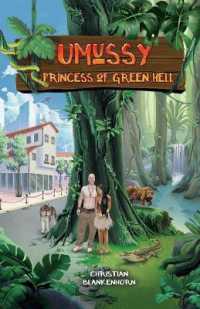 Umussy - Princess of Green Hell : How an Airbus Engineer Found Pocahontas in the Amazon Rainforest