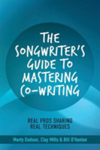 The Songwriter's Guide to Mastering Co-Writing : Real Pros Sharing Real Techniques