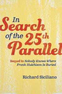 In Search of the 25th Parallel : Sequel to Nobody Knows Where Frank Hutchison Is Buried (Nobody Knows Where Frank Hutchison Is Buried)