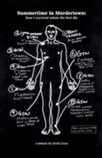 Summertime in Murdertown : How I Survived Where the Best Die