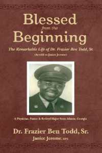 Blessed from the Beginning : The Remarkable Life of Dr. Frazier Ben Todd, Sr., (As Told to Janice Jerome