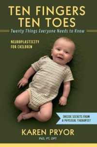 Ten Fingers Ten Toes Twenty Things Everyone Needs to Know : Neuroplasticity for Children