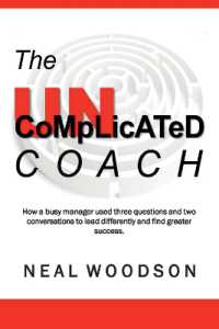 The Uncomplicated Coach : How a Busy Manager Learned to Lead Differently and Find Success
