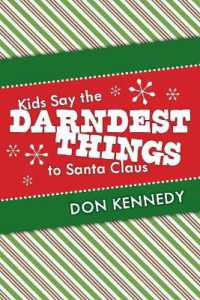 Kids Say the Darndest Things to Santa Claus : 25 Years of Santa Stories