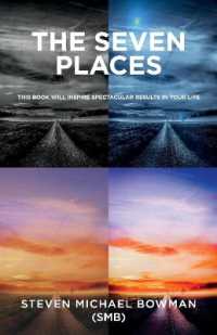 The Seven Places : This Book Will Inspire Spectacular Results in Your Life