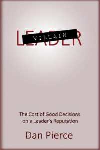 Villain : The Cost of Good Decisions on a Leader's Reputation