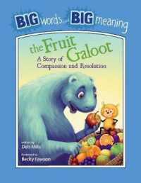 Fruit Galoot: a Story of Compassion and Resolution : A Story of Compassion and Resolution -- Paperback / softback