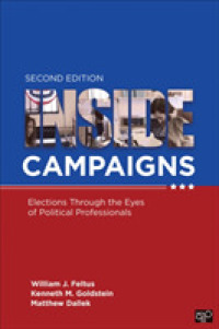 Inside Campaigns : Elections through the Eyes of Political Professionals （2ND）