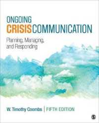 Ongoing Crisis Communication : Planning， Managing， and Responding