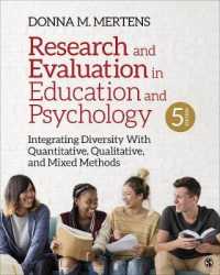Research and Evaluation in Education and Psychology : Integrating Diversity with Quantitative, Qualitative, and Mixed Methods （5TH）