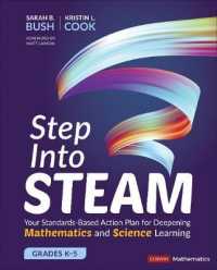 Step into STEAM， Grades K-5 : Your Standards-Based Action Plan for Deepening Mathematics and Science Learning