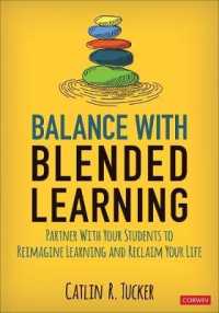 Balance with Blended Learning : Partner with Your Students to Reimagine Learning and Reclaim Your Life (Corwin Teaching Essentials)