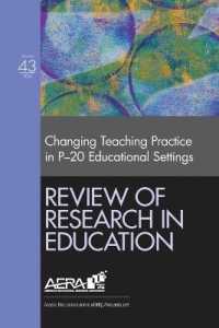 Review of Research in Education : Changing Teaching Practice in P-20 Educational Settings (Review of Research in Education) （43TH）