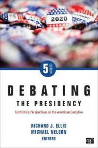 Debating the Presidency : Conflicting Perspectives on the American Executive （5TH）