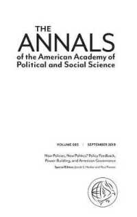 The ANNALS of the American Academy of Political and Social Science : New Policies, New Politics? Policy Feedback, Power-Building, and American Governance (The Annals of the American Academy of Political and Social Science Series)