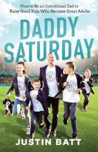 Daddy Saturday : How to Be an Intentional Dad to Raise Good Kids Who Become Great Adults