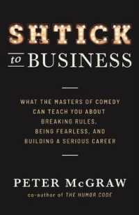 Shtick to Business: What the Masters of Comedy Can Teach You about Breaking Rules, Being Fearless, and Building a Serious Career