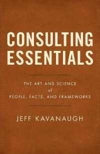 Consulting Essentials : The Art and Science of People, Facts, and Frameworks