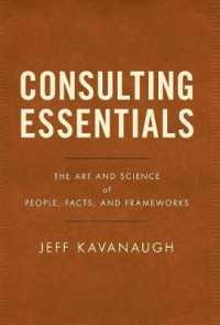 Consulting Essentials : The Art and Science of People, Facts, and Frameworks