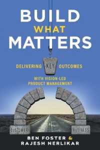 Build What Matters : Delivering Key Outcomes with Vision-Led Product Management
