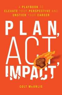 Plan, Act, Impact : A Playbook to Elevate Your Perspective and Unstick Your Career