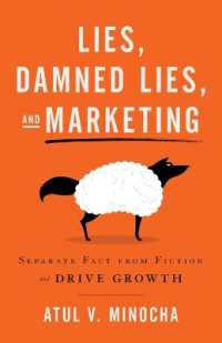 Lies， Damned Lies， and Marketing : Separate Fact from Fiction and Drive Growth