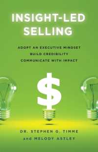 Insight-Led Selling : Adopt an Executive Mindset, Build Credibility, Communicate with Impact