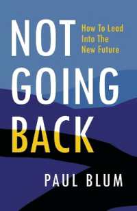 Not Going Back : How to Lead into the New Future