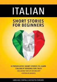 Italian : Short Stories for Beginners: 8 Provocative Short Stories to Learn Italian by Reading Fun Tales Including Tons of Vocabulary & Detailed Quizz