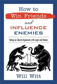 How to Win Friends and Influence Enemies : Taking on Liberal Arguments with Logic and Humor