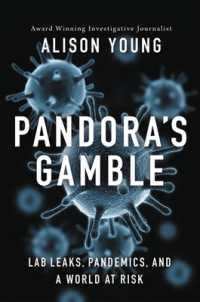 Pandora's Gamble : Lab Leaks， Pandemics， and a World at Risk
