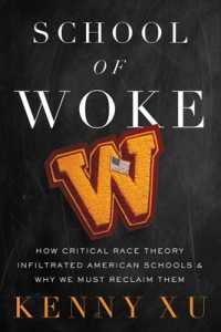 School of Woke : How Critical Race Theory Infiltrated American Schools and Why We Must Reclaim Them