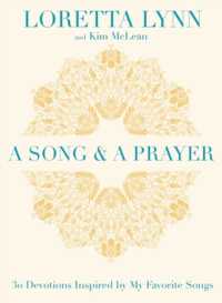 A Song and a Prayer : 30 Devotions Inspired by My Favorite Songs