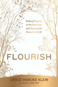 Flourish : Finding Purpose in the Unknown and Unexpected Seasons of Life