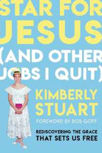 Star for Jesus (And Other Jobs I Quit) : Rediscovering the Grace that Sets Us Free