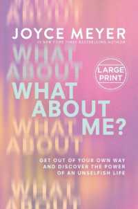 What about Me? : Get Out of Your Own Way and Discover the Power of an Unselfish Life （Large Print）