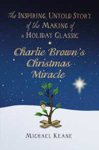 Charlie Brown's Christmas Miracle : The Inspiring, Untold Story of the Making of a Holiday Classic