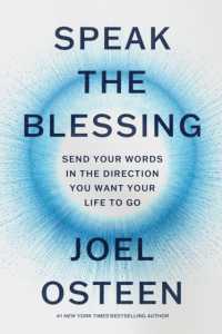 Speak the Blessing : Send Your Words in the Direction You Want Your Life to Go