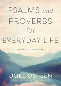 Psalms and Proverbs for Everyday Life : 100 Daily Devotions