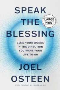 Speak the Blessing : Send Your Words in the Direction You Want Your Life to Go （Large Print）