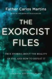 The Exorcist Files : True Stories about the Reality of Evil and How to Defeat It