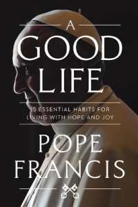 A Good Life : 15 Essential Habits for Living with Hope and Joy