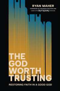 The God Worth Trusting : Restoring Faith in a Good God
