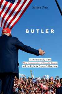 ドナルド・トランプ暗殺未遂事件の内幕<br>Butler : The Untold Story of the Near Assassination of Donald Trump and the Fight for America's Heartland