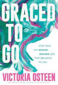 Graced to Go : Step into the Bigger Bolder Life that Belongs to You