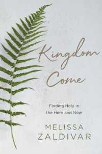 Kingdom Come : Finding Holy in the Here and Now