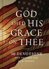God Shed His Grace on Thee : 50 Devotions and Prayers for Our Nation