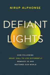 Defiant Lights : How Following Jesus' Call to Live Differently Remakes Us and Restores Our World