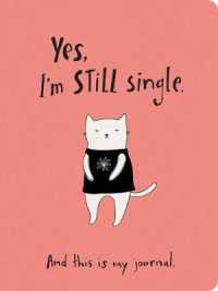 Yes, I'm Still Single Textured Journal : And This Is My Journal (Lifestyle Journal) （JOU）